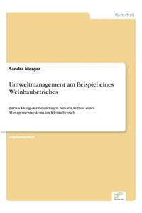 Umweltmanagement am Beispiel eines Weinbaubetriebes
