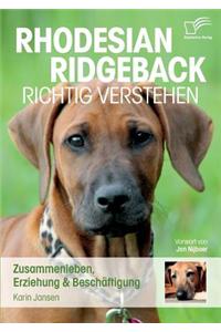 Rhodesian Ridgeback Richtig Verstehen: Zusammenleben, Erziehung & Beschaftigung