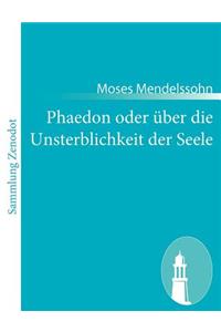 Phaedon oder über die Unsterblichkeit der Seele