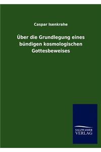 Über die Grundlegung eines bündigen kosmologischen Gottesbeweises