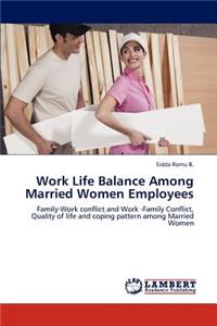 Work Life Balance Among Married Women Employees