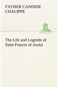 Life and Legends of Saint Francis of Assisi