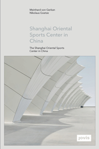 Gmp: The Shanghai Oriental Sports Center in China