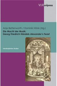 Die Macht Der Musik - Georg Friedrich Handels Alexander's Feast
