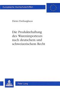 Die Produktehaftung Des Warenimporteurs Nach Deutschem Und Schweizerischem Recht