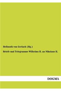 Briefe Und Telegramme Wilhelms II. an Nikolaus II.