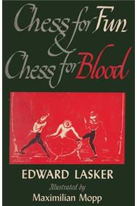 Chess for Fun and Chess for Blood