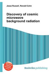 Discovery of Cosmic Microwave Background Radiation