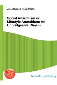Social Anarchism or Lifestyle Anarchism