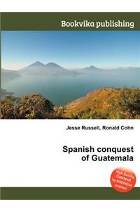 Spanish Conquest of Guatemala