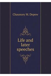 Life and Later Speeches