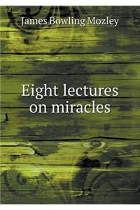 Eight Lectures on Miracles