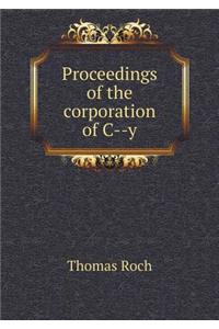Proceedings of the corporation of C--y