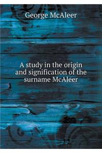 A study in the origin and signification of the surname McAleer