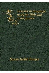 Lessons in Language Work for Fifth and Sixth Grades