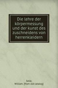 Die lehre der korpermessung und der kunst des zuschneidens von herrenkleidern