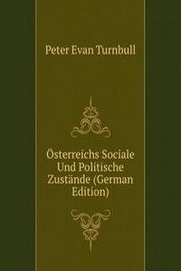 Osterreichs Sociale Und Politische Zustande (German Edition)