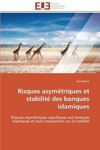 Risques Asymétriques Et Stabilité Des Banques Islamiques