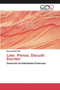 Leer. Piensa. Discutir. Escribir