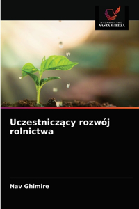 Uczestnicz&#261;cy rozwój rolnictwa