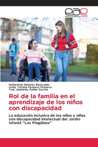 Rol de la familia en el aprendizaje de los niños con discapacidad