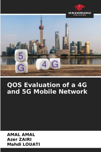 QOS Evaluation of a 4G and 5G Mobile Network