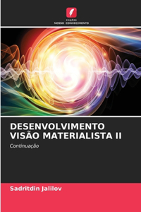 Desenvolvimento Visão Materialista II