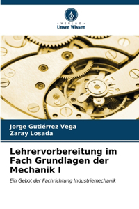 Lehrervorbereitung im Fach Grundlagen der Mechanik I