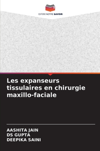 Les expanseurs tissulaires en chirurgie maxillo-faciale