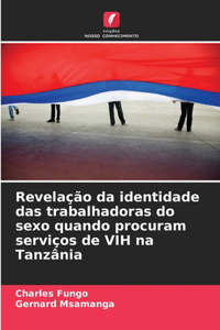 Revelação da identidade das trabalhadoras do sexo quando procuram serviços de VIH na Tanzânia