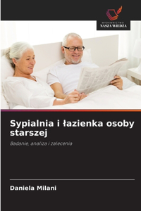 Sypialnia i lazienka osoby starszej