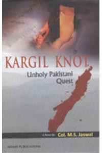 Kargil knot: Unholy Pakistani Quest