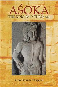 ASOKA: The King and The Man