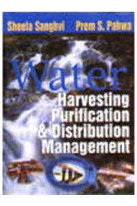 WATER: Harvesting, Purification & Distribution Management