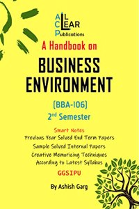 A Handbook on Business Environment BBA 2nd Semester BBA 106 GGSIPU IPU IP University All Clear