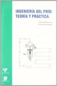 INGENIERIA DEL FRIO: TEORIA Y PRACTICA