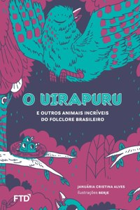 O Uirapuru e outros animais do folclore brasileiro