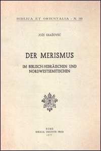 Der Merismus im Biblisch-Hebräischen und Nordwestsemitischen