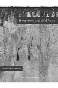 Il Crepuscolo Degli Dei d'Achaia
