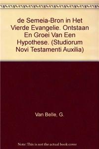 de Semeia-Bron in Het Vierde Evangelie. Ontstaan En Groei Van Een Hypothese.