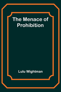 Menace of Prohibition