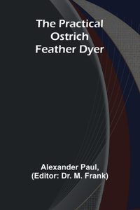 Practical Ostrich Feather Dyer