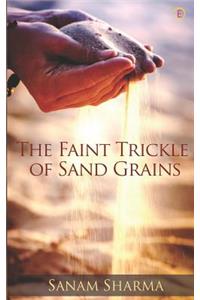 The Faint Trickle of Sand Grains