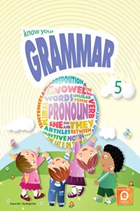 Know Your Grammar Class 5 by Future Kids Publications