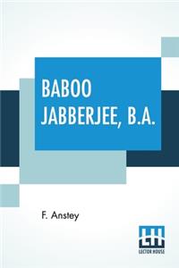 Baboo Jabberjee, B.A.