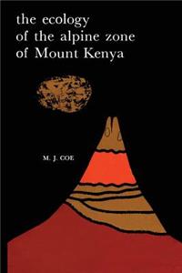 Ecology of the Alpine Zone of Mount Kenya