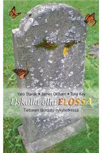 Uskalla olla elossa