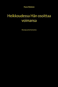 Heikkoudessa Hän osoittaa voimansa