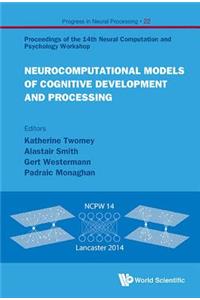 Neurocomputational Models of Cognitive Development and Processing - Proceedings of the 14th Neural Computation and Psychology Workshop