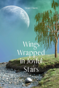 Wings Wrapped in Joyful Stars